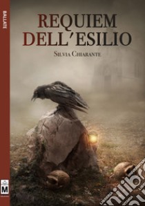 Requiem dell'esilio. E-book. Formato EPUB ebook di Silvia Chiarante