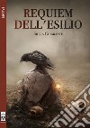 Requiem dell'esilio. E-book. Formato EPUB ebook di Silvia Chiarante