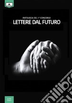 Lettere dal futuro - antologia di racconti dal I° concorso letterario. E-book. Formato EPUB ebook