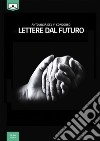 Lettere dal futuro - antologia di racconti dal I° concorso letterario. E-book. Formato EPUB ebook