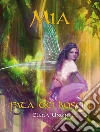 Mia, fata dei boschi. E-book. Formato EPUB ebook di Elena Ungini