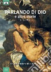 Parlando di Dio e altre storie. E-book. Formato EPUB ebook