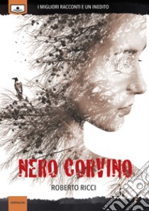 Nero corvino. E-book. Formato EPUB ebook di Roberto Ricci