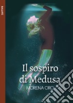 Il sospiro di Medusa. E-book. Formato EPUB ebook