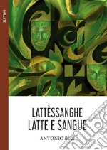 Lattèsanghe (Latte e sangue). E-book. Formato EPUB ebook