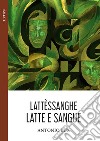 Lattèsanghe (Latte e sangue). E-book. Formato EPUB ebook