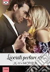 Lasciati portare via. E-book. Formato EPUB ebook
