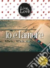 Io e l'amore. E-book. Formato EPUB ebook