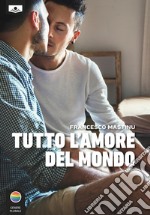 Tutto L&apos;amore del mondo. E-book. Formato EPUB ebook