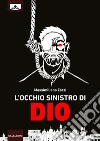 L'Occhio Sinistro di Dio. E-book. Formato EPUB ebook di Massimiliano Zorzi