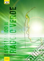 Aspettando il raggio verde. E-book. Formato EPUB ebook