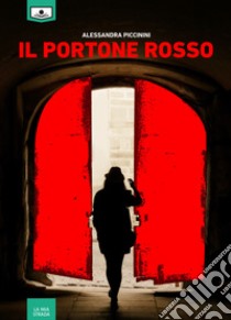 Il portone rosso. E-book. Formato EPUB ebook di Alessandra Piccinini