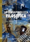 La consapevolezza filosofica. E-book. Formato EPUB ebook di Valentino Bellucci