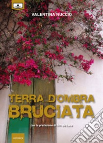 Terra d'ombra bruciata. E-book. Formato EPUB ebook di Valentina Nuccio