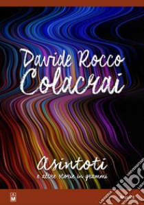 Asintoti e altre storie in grammi. E-book. Formato EPUB ebook di Davide Rocco Colacrai