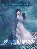 Moon &amp; Ishan - Ritorno ad Arual. E-book. Formato EPUB ebook