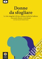 Donne da sfogliare – Le vite singolari di due attiviste lesbiche italiane. E-book. Formato EPUB ebook