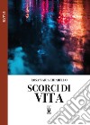 Scorci di vita. E-book. Formato EPUB ebook