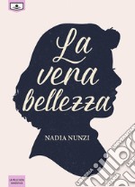 La vera bellezza. E-book. Formato EPUB ebook