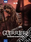 Guerriere - Antologia di racconti fantasy. E-book. Formato EPUB ebook