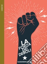 La forza dei deboli. E-book. Formato EPUB ebook