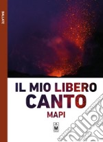 Il mio libero canto. E-book. Formato EPUB ebook