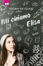 Mi chiamo Elisa. E-book. Formato EPUB