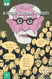 A Freud saremmo piaciuti. E-book. Formato EPUB ebook