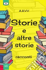 Storie e altre storie - racconti. E-book. Formato EPUB ebook