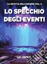 Lo specchio degli eventi. E-book. Formato EPUB