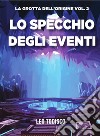 Lo specchio degli eventi. E-book. Formato EPUB ebook di Leo Todisco