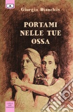 Portami nelle tue ossa. E-book. Formato EPUB ebook