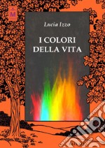 I colori della vita. E-book. Formato EPUB