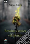 Benzina estetica sul mondo. E-book. Formato EPUB ebook