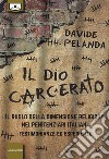 Il Dio carcerato - Il ruolo della dimensione religiosa nei penitenziari italiani -Testimonianze ed esperienze. E-book. Formato EPUB ebook di Davide Pelanda