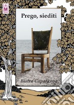 Prego siediti. E-book. Formato EPUB ebook