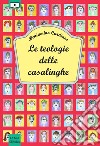 Le teologie delle casalinghe. E-book. Formato EPUB ebook di Beniamino Cardines