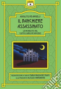 Il banchiere assassinatoLe inchieste del commissario De Vincenzi. E-book. Formato EPUB ebook di Augusto De Angelis