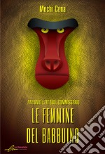 Le femmine del babbuino. E-book. Formato EPUB ebook