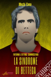 La sindrome di Bettega. E-book. Formato EPUB ebook di Mechi Cena