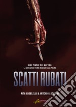 Scatti rubati – Alle cinque del mattino vol. IV. E-book. Formato EPUB ebook