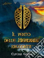 Il vento delle Highlands racconta. E-book. Formato EPUB ebook