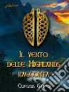 Il vento delle Highlands racconta. E-book. Formato EPUB ebook di Eufemia Griffo