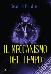 Il meccanismo del tempo. E-book. Formato EPUB ebook