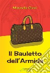 Il bauletto dell'Armida. E-book. Formato EPUB ebook di Marinella Giuni