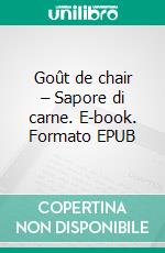 Goût de chair – Sapore di carne. E-book. Formato EPUB ebook