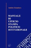  Manuale di ufficio stampa politico istituzionale. E-book. Formato PDF ebook