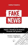 Fake News: Origini e orizzonti di un fenomeno alimentato dall'ignoranza. E-book. Formato PDF ebook