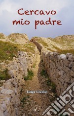 Cercavo mio padre. E-book. Formato EPUB ebook