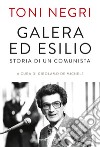 Galera ed esilio: Storia di un comunista. E-book. Formato PDF ebook